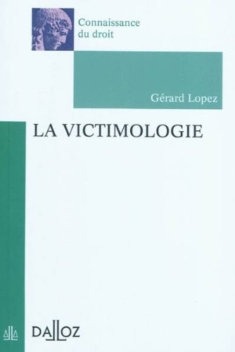 La victimologie - 1ère édition: Connaissance du droit