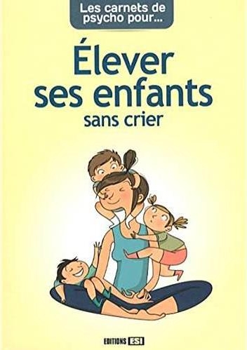 Elever ses enfants sans crier