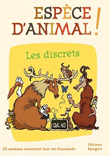 Espèce d'animal ! Vol 10. Les discrets