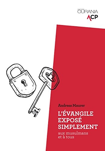 L'Evangile exposé simplement : aux musulmans et à tous