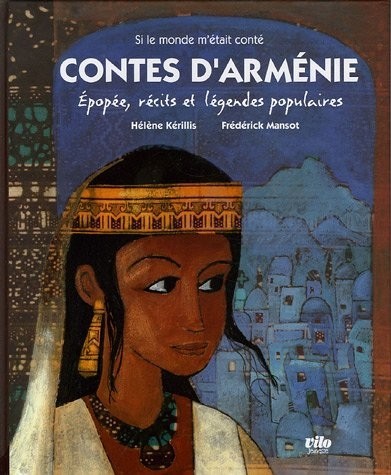 Contes d'Arménie : Epopée, récits et légendes populaires