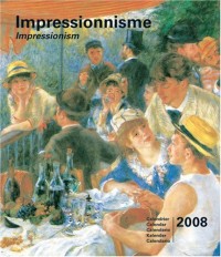 Calendrier 2008 Impressionnisme - Impressionism (15X18 cm)
