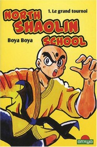 North Shaolin School, Tome 1 : Le grand tournoi