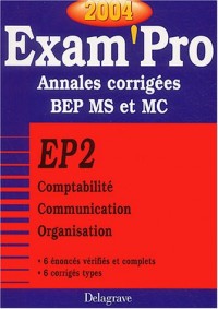 Exam'Pro numéro, 12 : EP2 - Comptabilité, BEP (Annales corrigées)
