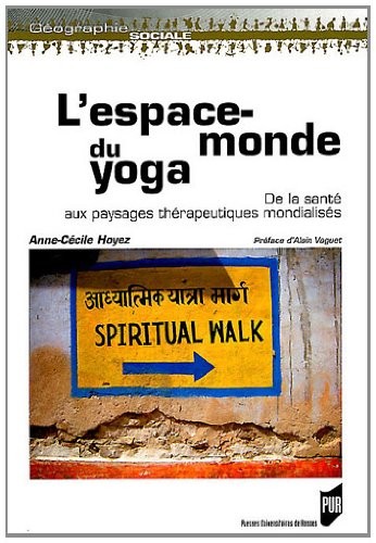 L'espace-monde du yoga : De la santé aux paysages thérapeutiques mondialisés