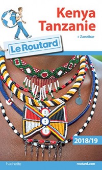 Guide du Routard Kenya Tanzanie 2018/19 : (+ Zanzibar)