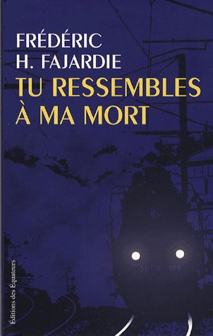 Tu ressembles à ma mort...