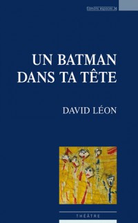 Un batman dans ta tête