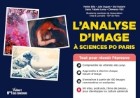 L’analyse d’image à Sciences Po Paris: Conseils et entraînement intensif - 100 images commentées et analysées