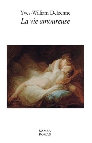 La vie amoureuse : roman