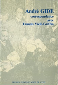 André Gide & Francis Vielé-Griffin: Correspondance