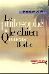 Le philosophe ou le chien Quincas Borba