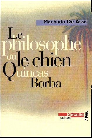 Le philosophe ou le chien Quincas Borba