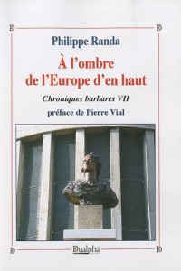 Chroniques barbares : Tome 7, A l'ombre de l'Europe d'en haut