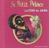 Le Petit Prince : La Cité de Jade