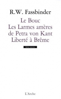 Le Bouc / Les Larmes amères de Petra von Kant / Liberté à Brême