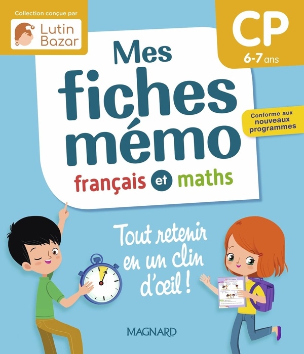 Mes fiches mémo Français et Maths CP: Une collection conçue par Lutin Bazar - Tout retenir en un clin d'oeil
