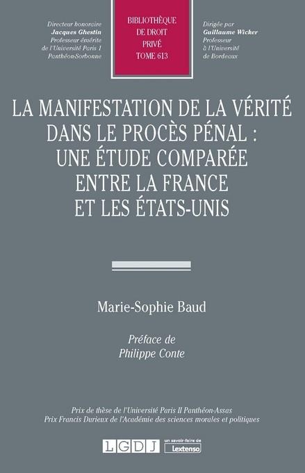 LA MANIFESTATION DE LA VERITE DANS LE PROCES PENAL: UNE ETUDE COMPAREE ENTRE LA FRANCE ET LES ETATS-UNIS