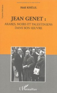 Jean Genet : Arabes, Noirs et Palestiniens dans son oeuvre
