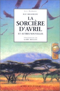 La sorcière d'avril : Et autres nouvelles