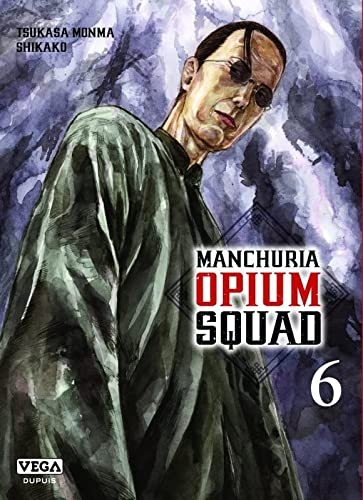 Manchuria Opium Squad - Tome 6