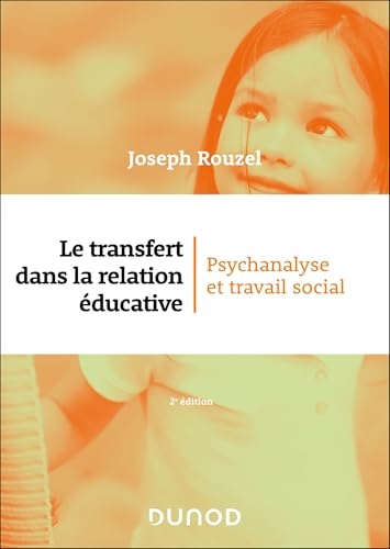 Le transfert dans la relation éducative - 2e éd.: Psychanalyse et travail social