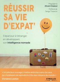 Réussir sa vie d'expat': S'épanouir à l'étranger en développant son intelligence nomade