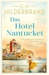 Das Hotel Nantucket: Roman | »Meine Königin der Sommerbücher ist Elin Hilderbrand!« Dora Heldt [Poche]