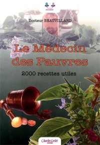 Le médecin des pauvres : 2000 recettes utiles