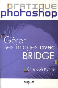 Gérer ses images avec Bridge