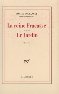 La Reine Fracasse / Le Jardin