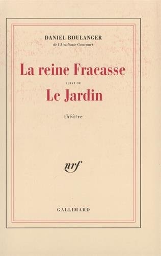 La Reine Fracasse / Le Jardin