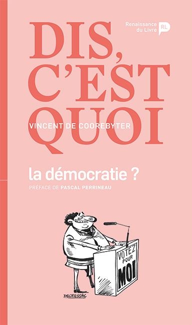 Dis, C'Est Quoi la Democratie?