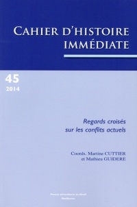 Cahiers d'histoire immédiate, N° 45/2014 : Regards croisés sur les conflits actuels