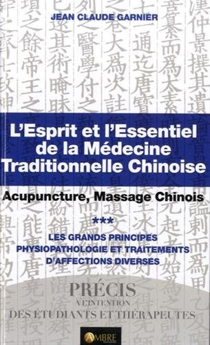 L'Esprit et l'Essentiel de la Médecine Traditionnelle Chinoise T3