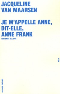 Je m'appelle Anne , dit elle, Anne Frank - Souvenirs de Jopie