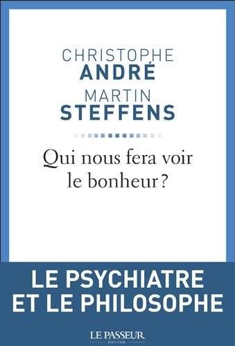 Qui nous fera voir le bonheur ?