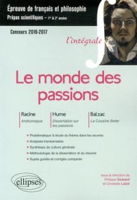 L'Intégrale le Monde des Passions Racine Hume Balzac Thème Français Philosophie 2016-17 Prépas Scientifiques