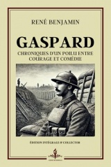 Gaspard - Chroniques d'un Poilu entre Courage et Comédie - Édition intégrale et collector: Goncourt 1915 - Plongée humaine et poétique dans les ... saisissante de la Première Guerre mondiale