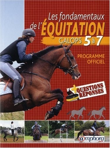 Les Fondamentaux de l'Equitation - Galops 5 à 7
