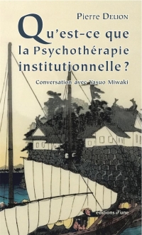 Qu'Est-Ce Que la Psychothérapie Institutionnelle?