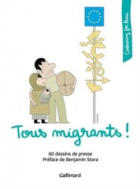 Tous migrants !: 60 dessins de presse