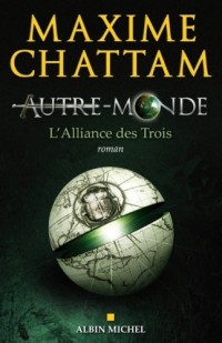 Autre-Monde, Tome 1 : L'Alliance des Trois