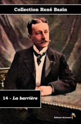 14 - La barrière - Collection René Bazin - Éditions Ararauna: Texte intégral