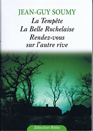 Condensé: La tempête, La belle Rochelaise, Rendez-vous sur l'autre rive
