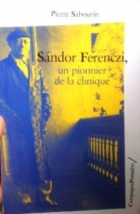 Sandor ferenczi, un pionnier de la clinique