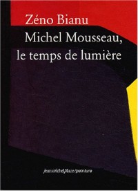 Michel Mousseau, le temps de lumière