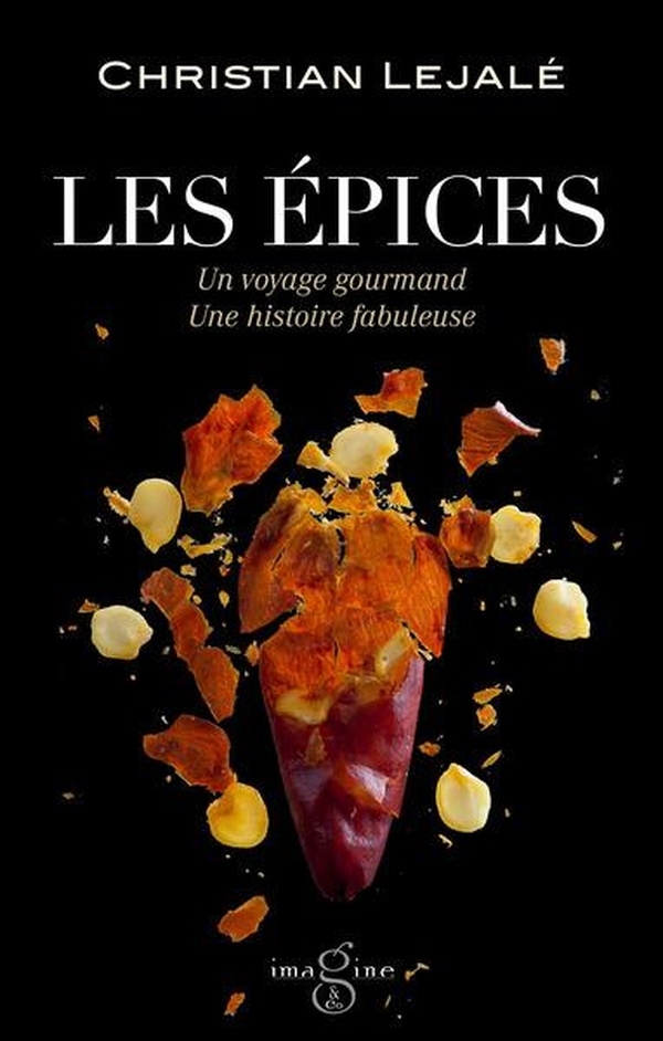 Les Epices: Un voyage gourmand, une histoire fabuleuse