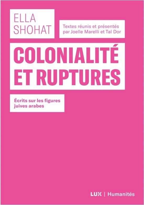 Colonialité et ruptures - Ecrits sur les figures juives arabes