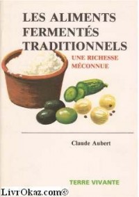 Les aliments fermentés traditionnels : Une richesse méconnue [9782904082061]